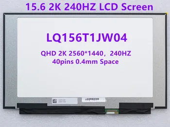 15,6 Инча 2 До 240 Hz LCD екран за лаптоп LQ156T1JW04 QHD IPS, 2560x1440 Детска Панел на Дисплея Подмяна 40 eDP контакти