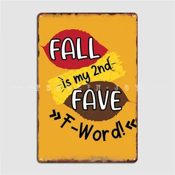 Есен - втората ми любима метални табели с думата F, плакати, стенни картини, стенни картини, кино, лидице табела, плакат